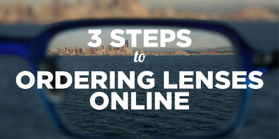 3 Steps to Buying Prescription Lenses Online